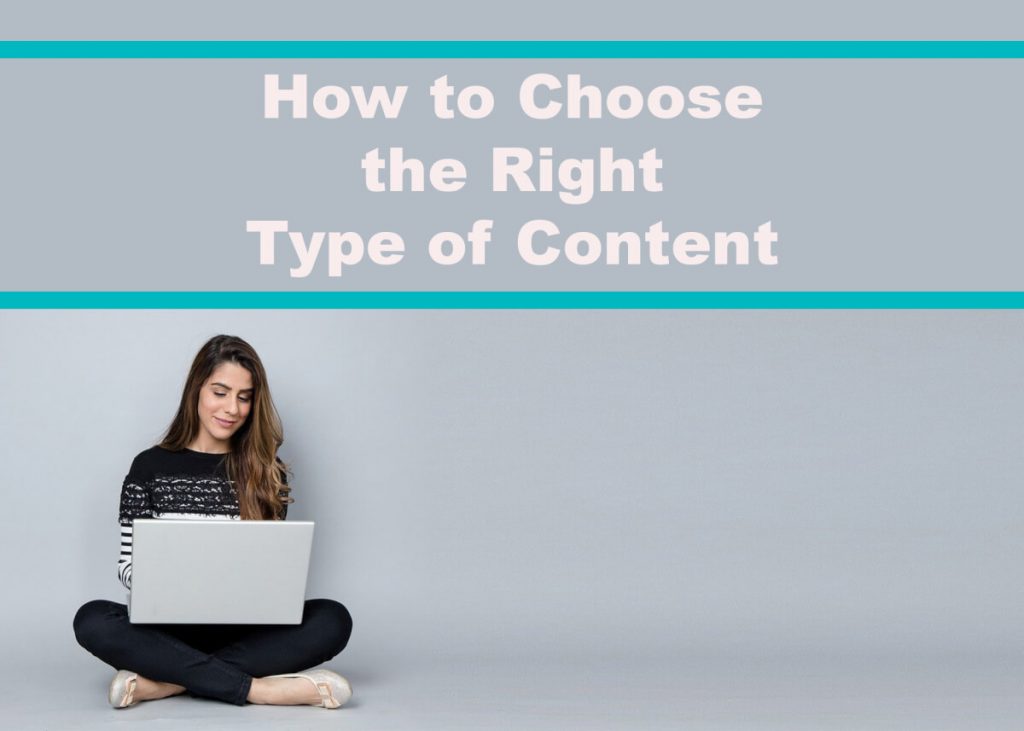 How to Choose the Right Type of Content 2
